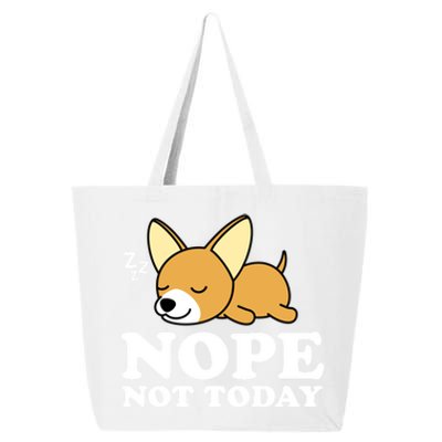 Cute Chiwawa Chihuahua Dog Animal Lover Funny Nope Not Today Gift 25L Jumbo Tote