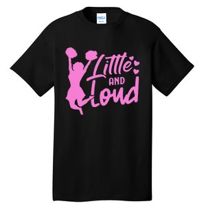 Cheer Cute Cheerleader Little And Loud Cheerleading Tall T-Shirt