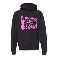 Cheer Cute Cheerleader Little And Loud Cheerleading Premium Hoodie