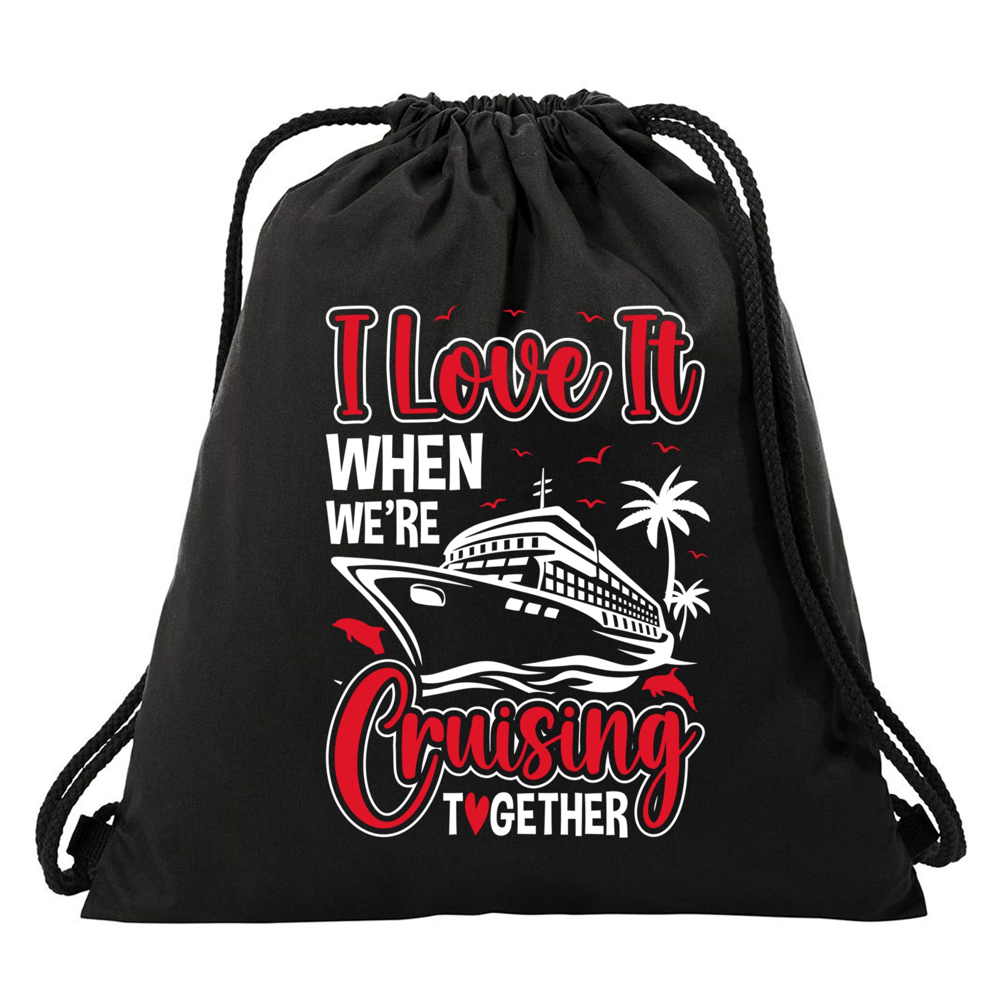 Cruising Couple Cruise Love It When WeRe Cruisin Together Cute Gift Drawstring Bag