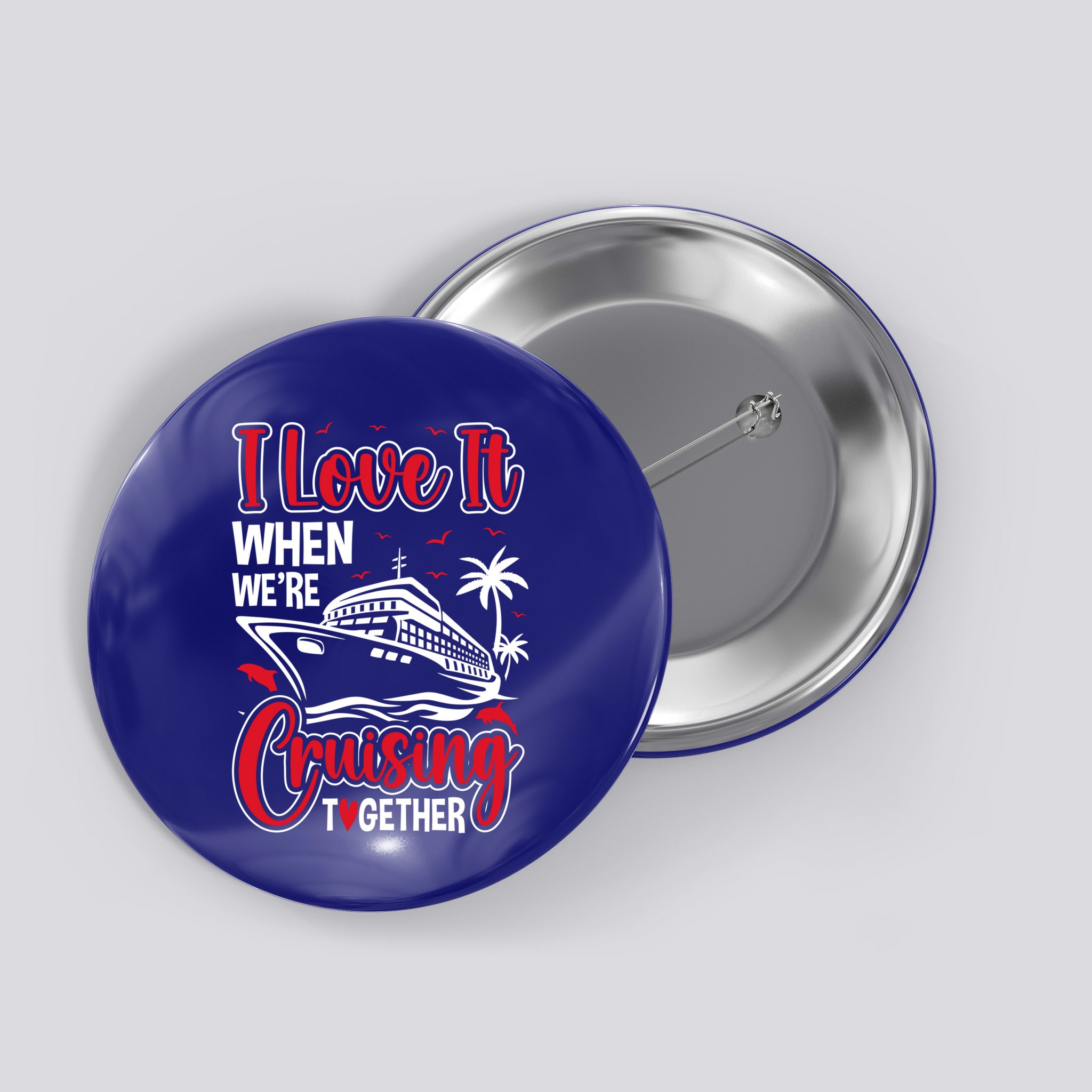 Cruising Couple Cruise Love It When WeRe Cruisin Together Cute Gift Button