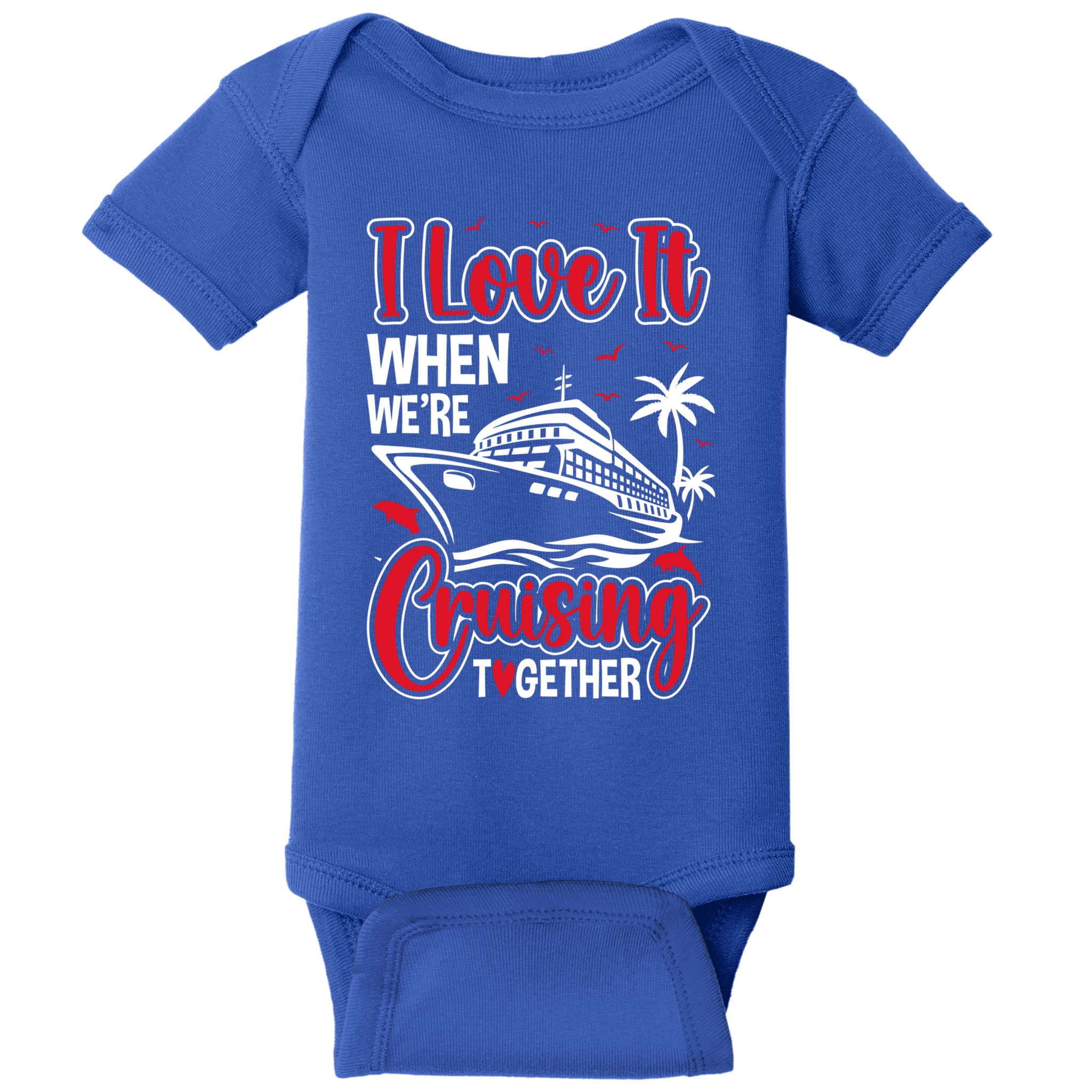 Cruising Couple Cruise Love It When WeRe Cruisin Together Cute Gift Baby Bodysuit