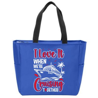 Cruising Couple Cruise Love It When WeRe Cruisin Together Cute Gift Zip Tote Bag