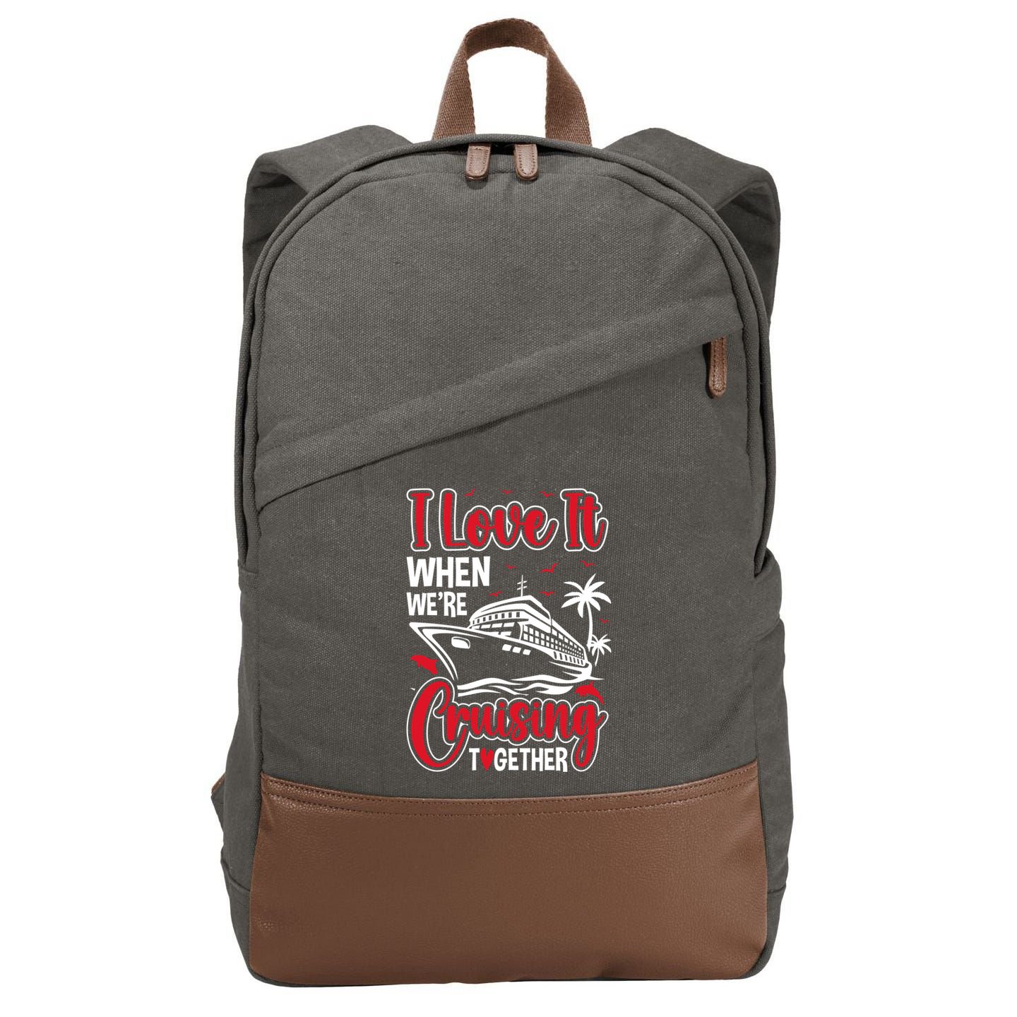 Cruising Couple Cruise Love It When WeRe Cruisin Together Cute Gift Cotton Canvas Backpack