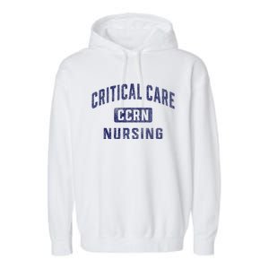 Ccrn Critical Care Nurse Icu Intensive Care Nursing Garment-Dyed Fleece Hoodie