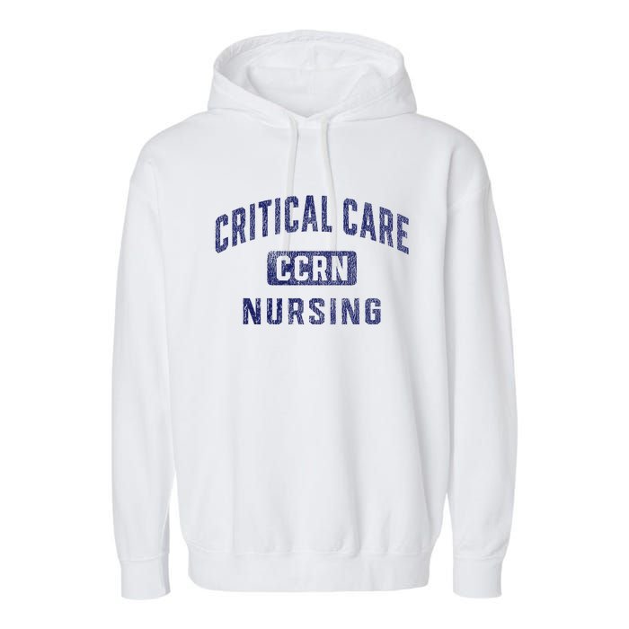 Ccrn Critical Care Nurse Icu Intensive Care Nursing Garment-Dyed Fleece Hoodie