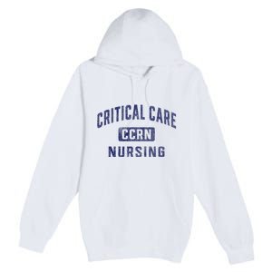 Ccrn Critical Care Nurse Icu Intensive Care Nursing Premium Pullover Hoodie