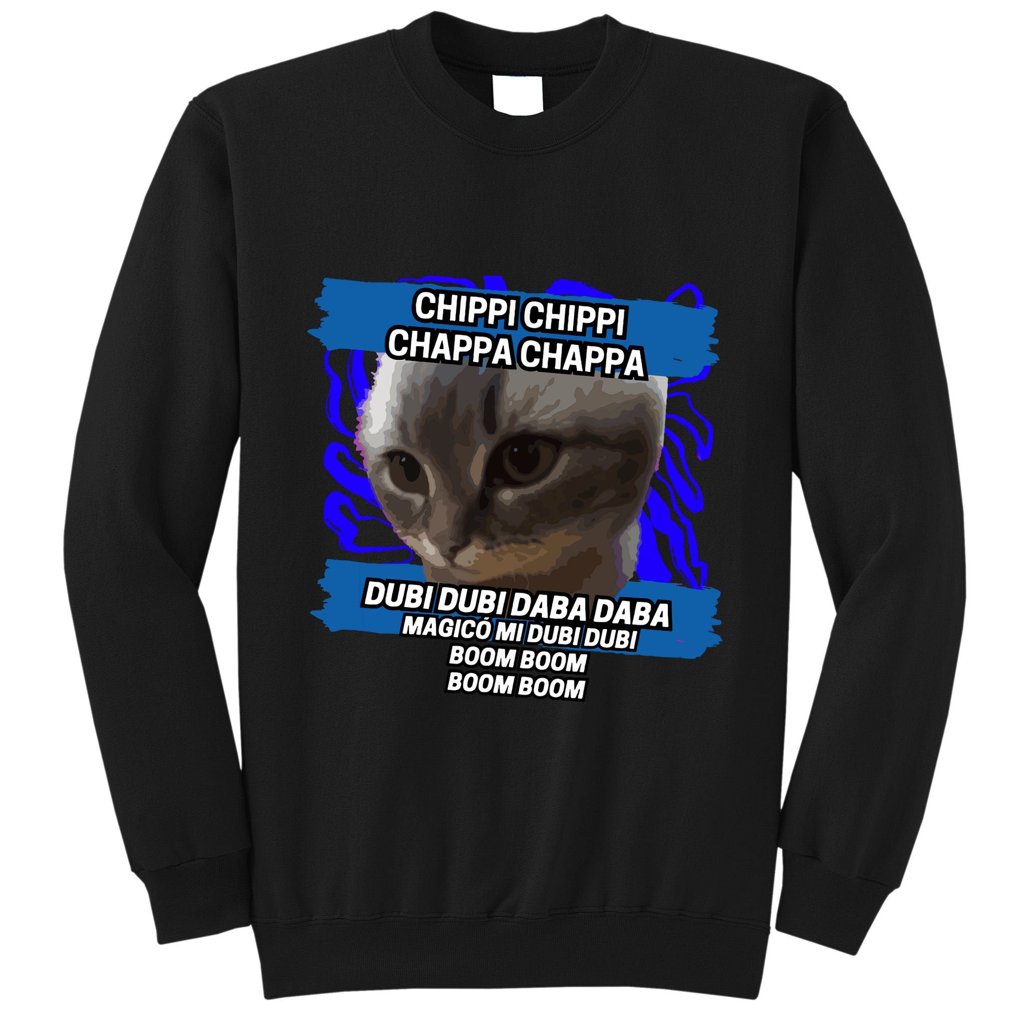 Chippi Chippi Chappa Chappa Dancing Cat Meme Tall Sweatshirt