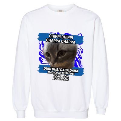 Chippi Chippi Chappa Chappa Dancing Cat Meme Garment-Dyed Sweatshirt