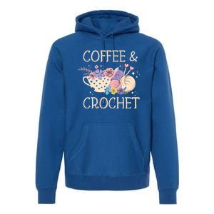 Crochet Coffee Crocheter Knitting Yarn Crocheting Lover Gift Premium Hoodie