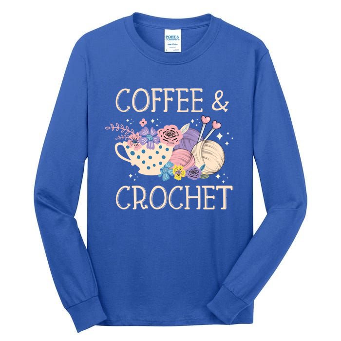 Crochet Coffee Crocheter Knitting Yarn Crocheting Lover Gift Tall Long Sleeve T-Shirt