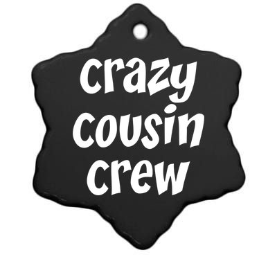 Crazy Cousin Crew Cute Gift Ceramic Star Ornament