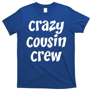 Crazy Cousin Crew Cute Gift T-Shirt