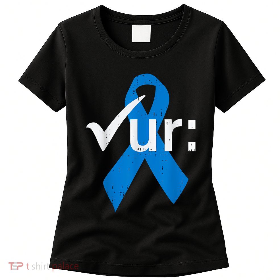 Colorectal Colon Cancer Awareness Blue Ribbon Colonoscopy Womens T-Shirt