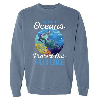 Climate Change Clean The Oceans Protect Our Future Funny Gift Garment-Dyed Sweatshirt