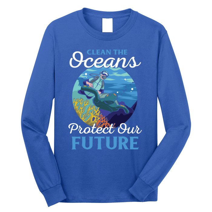 Climate Change Clean The Oceans Protect Our Future Funny Gift Long Sleeve Shirt