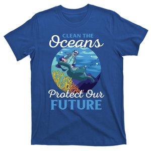 Climate Change Clean The Oceans Protect Our Future Funny Gift T-Shirt