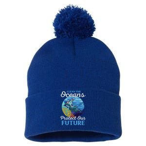 Climate Change Clean The Oceans Protect Our Future Funny Gift Pom Pom 12in Knit Beanie