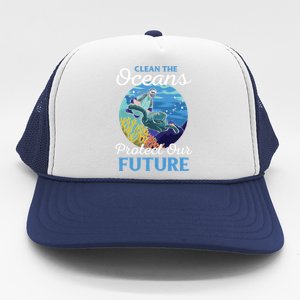 Climate Change Clean The Oceans Protect Our Future Funny Gift Trucker Hat