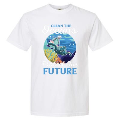 Climate Change Clean The Oceans Protect Our Future Funny Gift Garment-Dyed Heavyweight T-Shirt