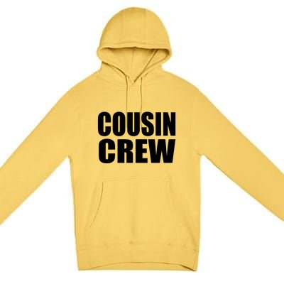 Cousin Crew Cousins Are Siblings Family Reunion Cousin Crew Gift Premium Pullover Hoodie