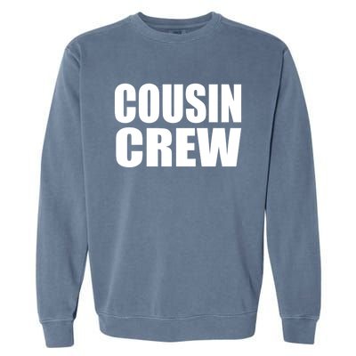 Cousin Crew Cousins Are Siblings Family Reunion Cousin Crew Gift Garment-Dyed Sweatshirt