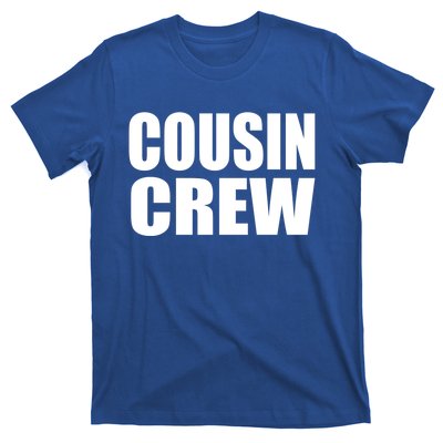 Cousin Crew Cousins Are Siblings Family Reunion Cousin Crew Gift T-Shirt