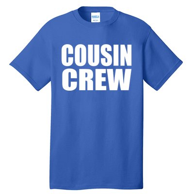 Cousin Crew Cousins Are Siblings Family Reunion Cousin Crew Gift Tall T-Shirt