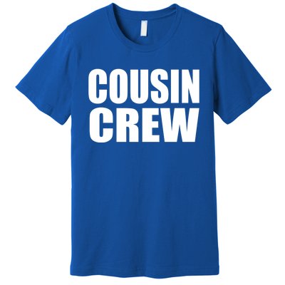 Cousin Crew Cousins Are Siblings Family Reunion Cousin Crew Gift Premium T-Shirt