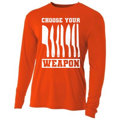 Cooking Chefs Choose Your Weapon Sous Chefs Cooking Chefs Gift Cooling Performance Long Sleeve Crew