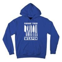 Cooking Chefs Choose Your Weapon Sous Chefs Cooking Chefs Gift Tall Hoodie