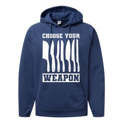 Cooking Chefs Choose Your Weapon Sous Chefs Cooking Chefs Gift Performance Fleece Hoodie