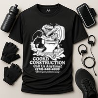 Cookd Construction Call Us Anytime 213 340 4039 Flush Your Problems Away Performance Shirt