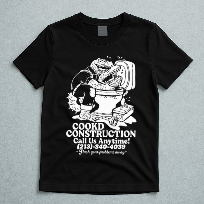 Cookd Construction Call Us Anytime 213 340 4039 Flush Your Problems Away T-Shirt