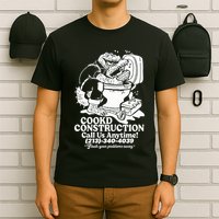 Cookd Construction Call Us Anytime 213 340 4039 Flush Your Problems Away T-Shirt