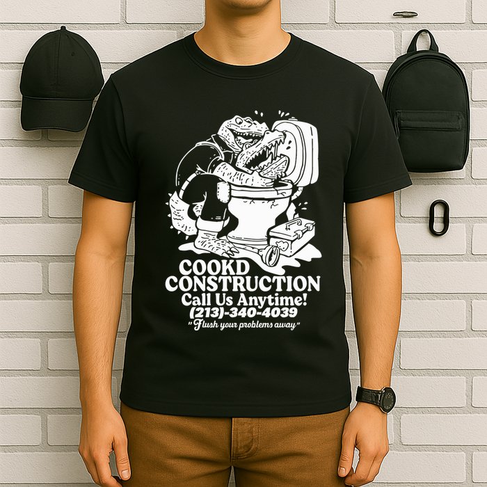 Cookd Construction Call Us Anytime 213 340 4039 Flush Your Problems Away T-Shirt