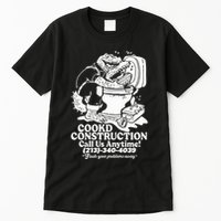 Cookd Construction Call Us Anytime 213 340 4039 Flush Your Problems Away Tall T-Shirt