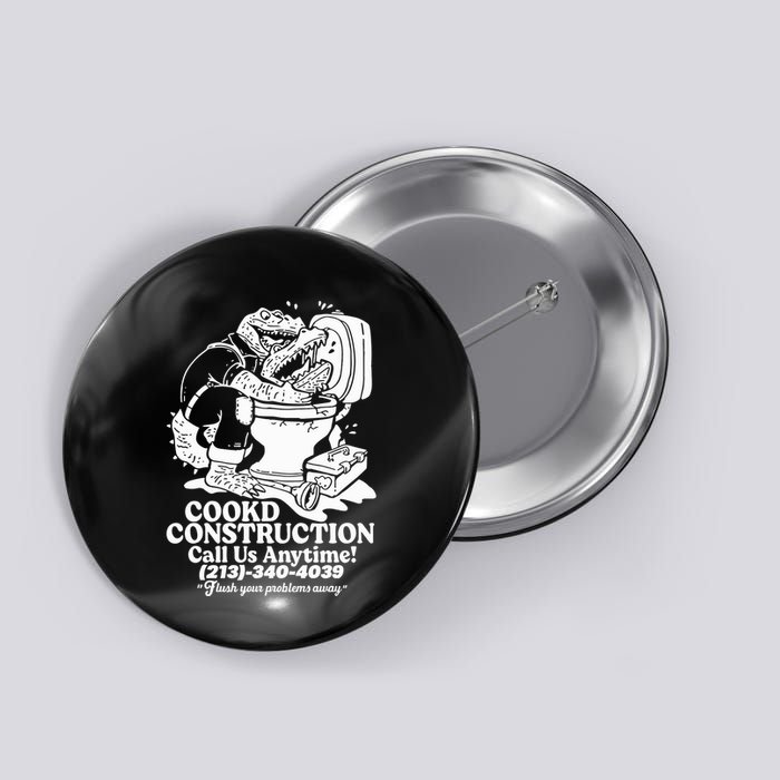 Cookd Construction Call Us Anytime 213 340 4039 Flush Your Problems Away Button
