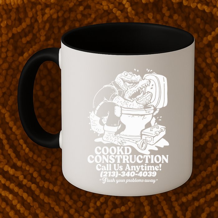 Cookd Construction Call Us Anytime 213 340 4039 Flush Your Problems Away Mug