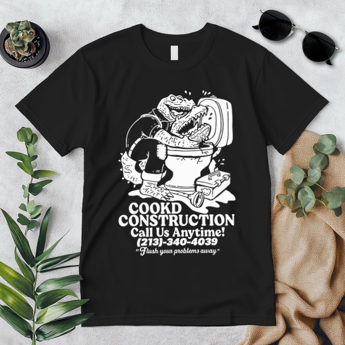 Cookd Construction Call Us Anytime 213 340 4039 Flush Your Problems Away Premium T-Shirt