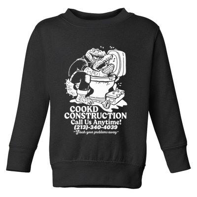 Cookd Construction Call Us Anytime 213 340 4039 Flush Your Problems Away Toddler Sweatshirt