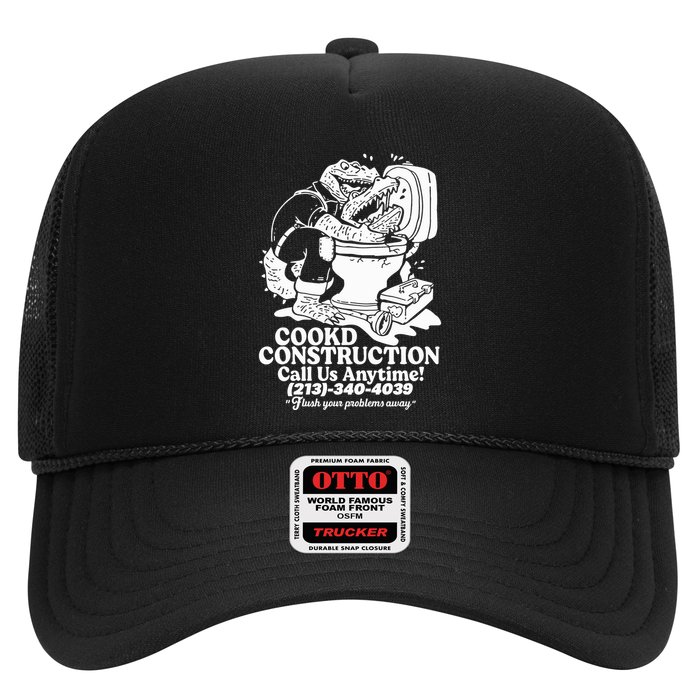 Cookd Construction Call Us Anytime 213 340 4039 Flush Your Problems Away Trucker Hat
