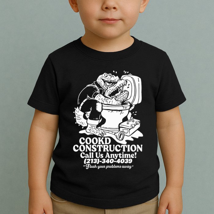 Cookd Construction Call Us Anytime 213 340 4039 Flush Your Problems Away Toddler T-Shirt