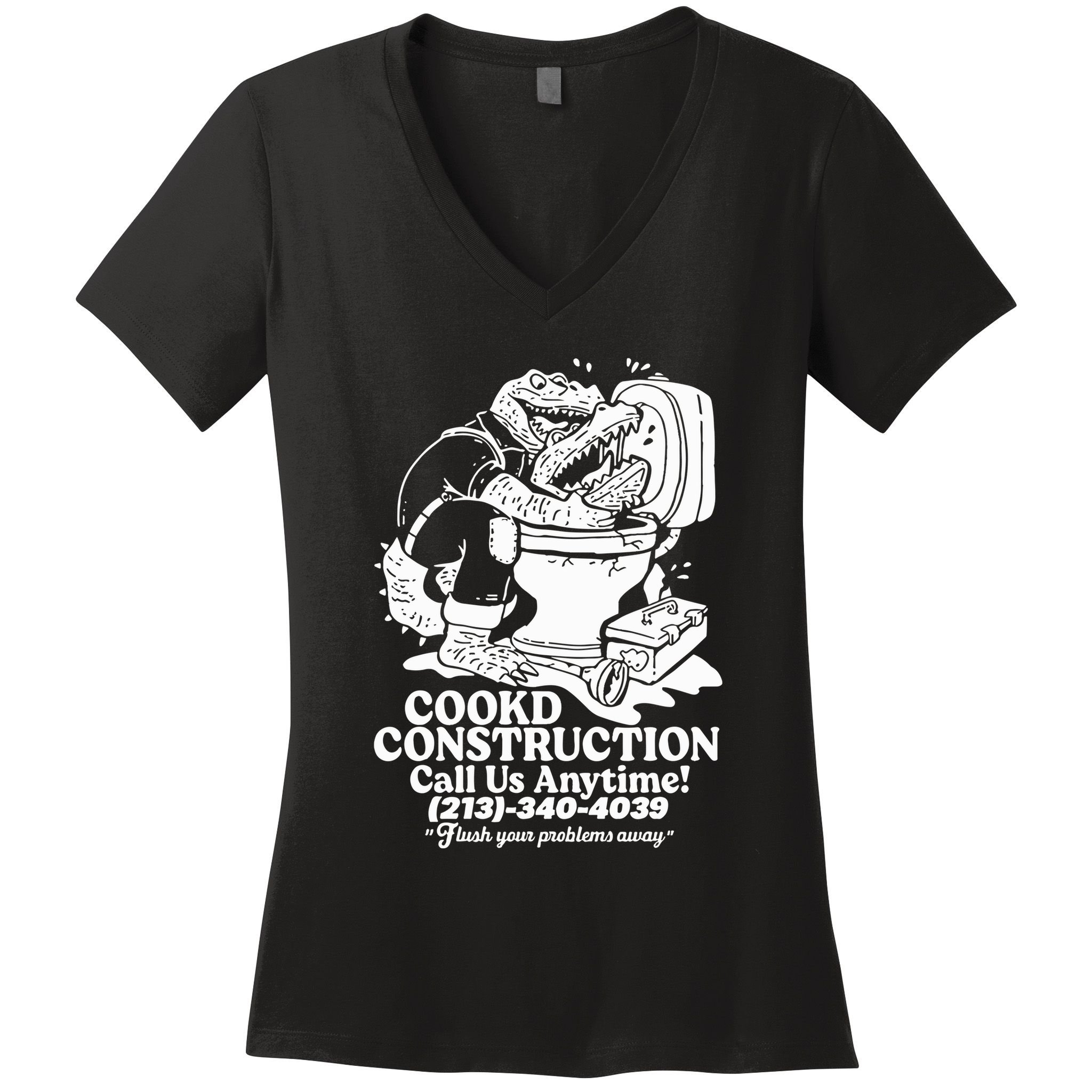 Cookd Construction Call Us Anytime 213 340 4039 Flush Your Problems Away Women's V-Neck T-Shirt