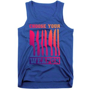 Cooking Chefs Choose Your Weapon Sous Chefs Cooking Chefs Gift Tank Top