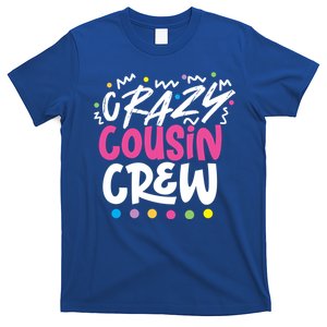 Crazy Cousin Crew Pink Gift T-Shirt