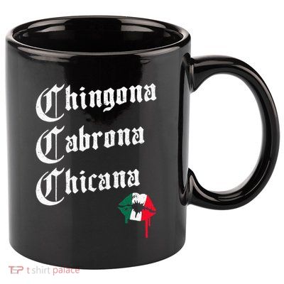 Chingona Cabrona Chicana K.iss Funny Mexican 11oz C Handle Ceramic Mug