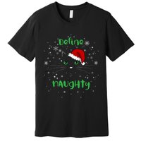 Cute Christmas Cat Define Naughty Meowy Catmas Santa Kitty Premium T-Shirt