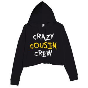 Crazy Cousin Crew And Adults Funny Gift Crop Fleece Hoodie