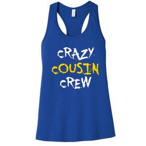 Crazy Cousin Crew And Adults Funny Gift Women's Racerback Tank